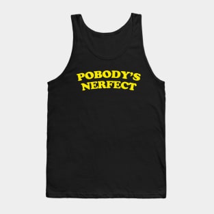 Pobodys Nerfect Tank Top